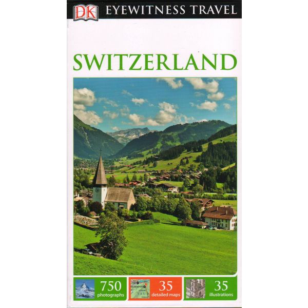 SWITZERLAND. “DK Eyewitness Travel Guide“
