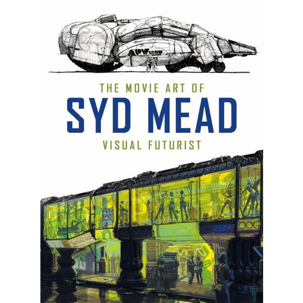 THE MOVIE ART OF SYD MEAD: Visual Futurist