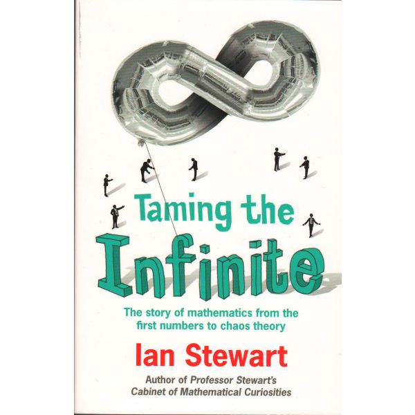TAMING THE INFINITE: The Story of Mathematics