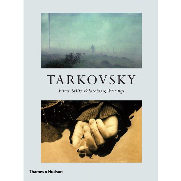 TARKOVSKY: Films, Stills, Polaroids & Writings