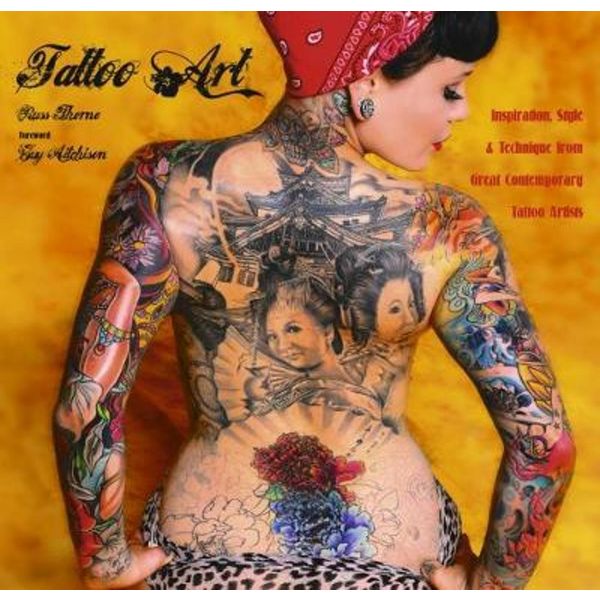 TATTOO ART: Inspiration, Impact & Technique from Great Contemporary Tattoo Artists