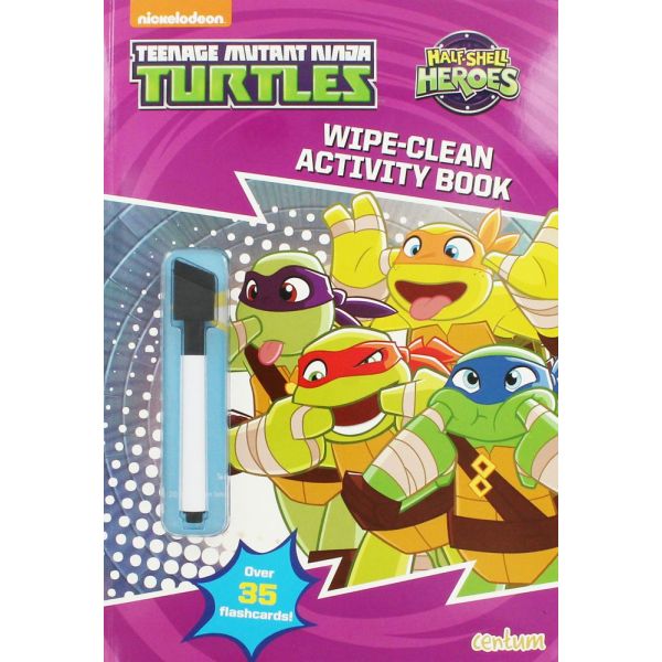 TEENAGE MUTANT NINJA TURTLES HALF SHELL HEROES: Wipe-Clean Activity Book