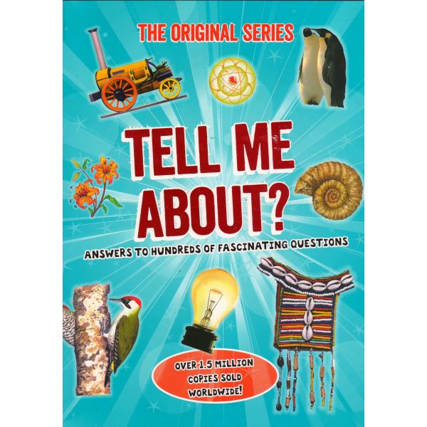 TELL ME ABOUT?