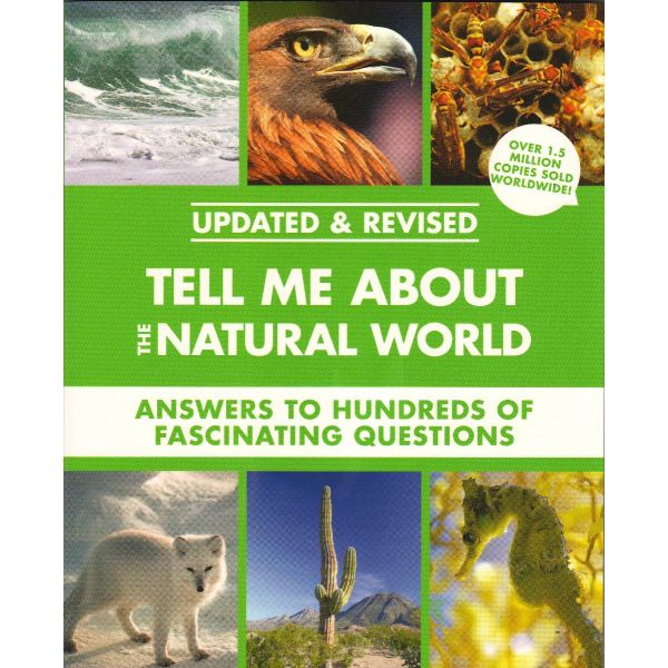 TELL ME ABOUT THE NATURAL WORLD