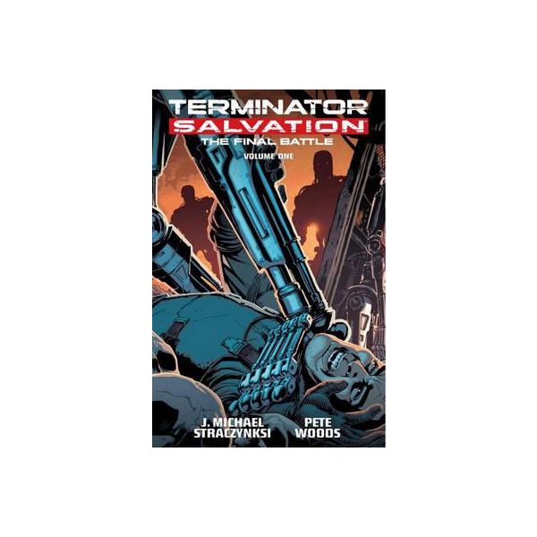 TERMINATOR SALVATION: Final Battle, Volume 1
