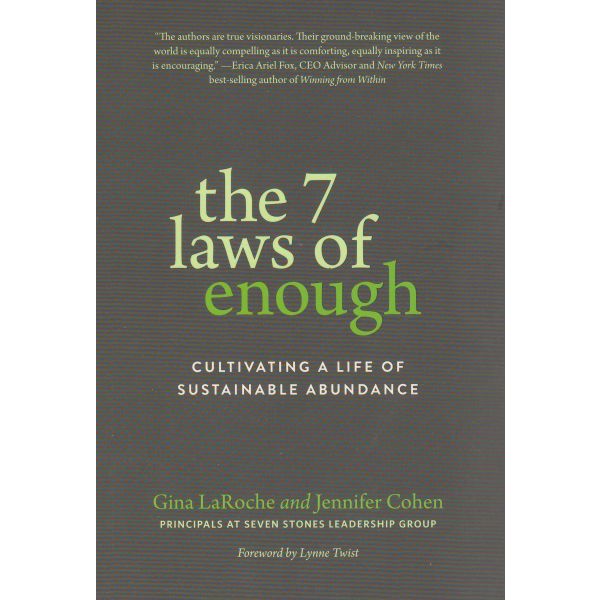 THE 7 LAWS OF ENOUGH: Cultivating a Life of Sustainable Abundance