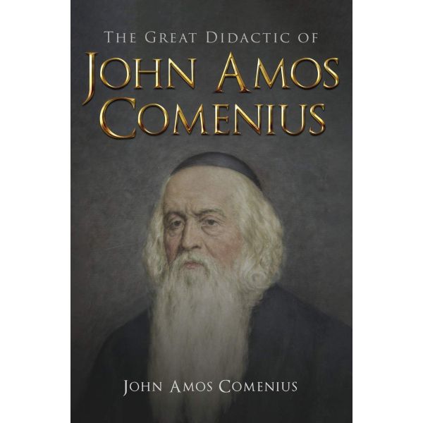 THE GREAT DIDACTIC OF JOHN AMOS COMENIUS