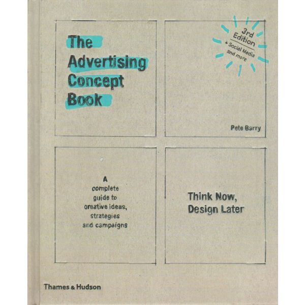 THE ADVERTISING CONCEPT BOOK: Think Now, Design Later