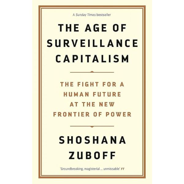 THE AGE OF SURVEILLANCE CAPITALISM