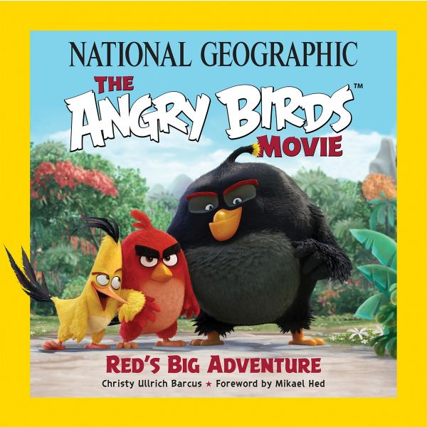 THE ANGRY BIRDS MOVIE: Red`s Big Adventure. “National Geographic“