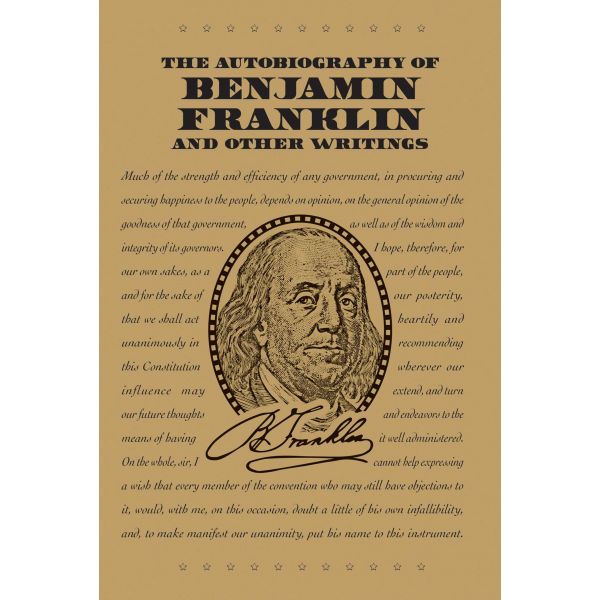 THE AUTOBIOGRAPHY OF BENJAMIN FRANKLIN AND OTHER WRITINGS