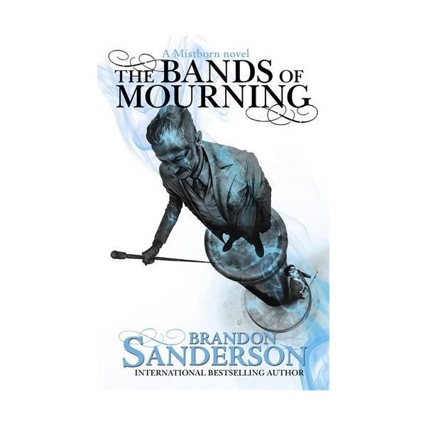 THE BANDS OF MOURNING: A Mistborn Novel