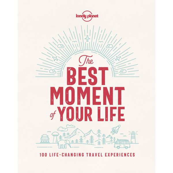 THE BEST MOMENT OF YOUR LIFE