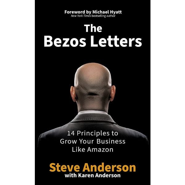 THE BEZOS LETTERS: 14 Principles to Grow Your Business Like Amazon