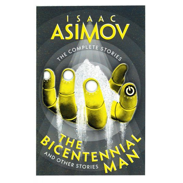 The Bicentennial Man: And Other Stories