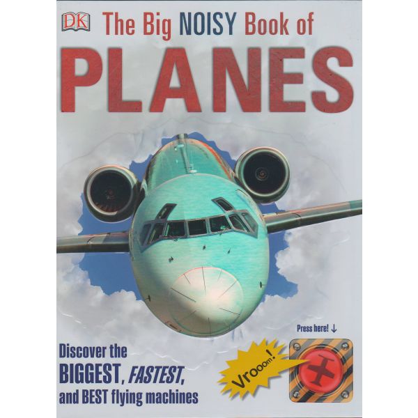 THE BIG NOISY BOOK OF PLANES