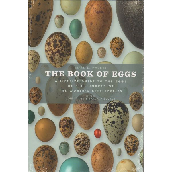 THE BOOK OF EGGS: A Life-size Guide to the Eggs of Six Hundred of the World`s Bird Species
