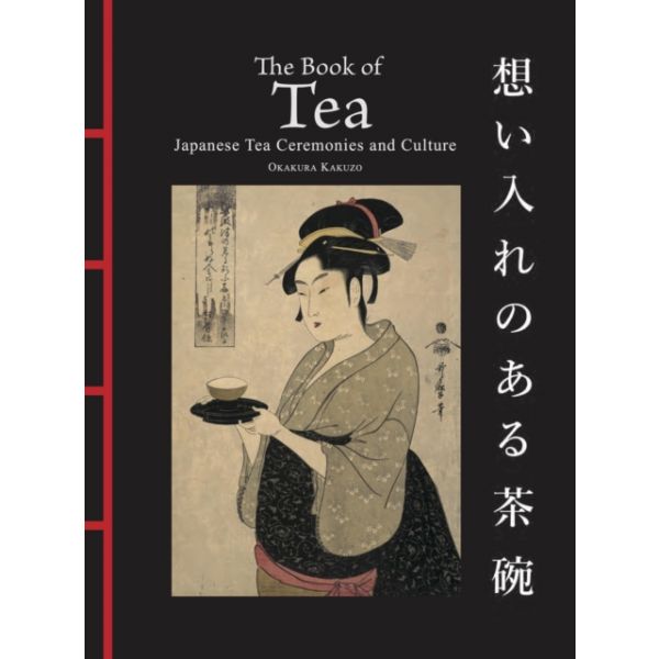 The Book of Tea: Japanese Tea Ceremonies and Culture