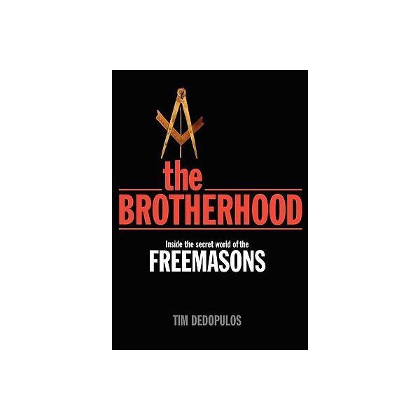 THE BROTHERHOOD: Inside the Secret World of the Freemasons