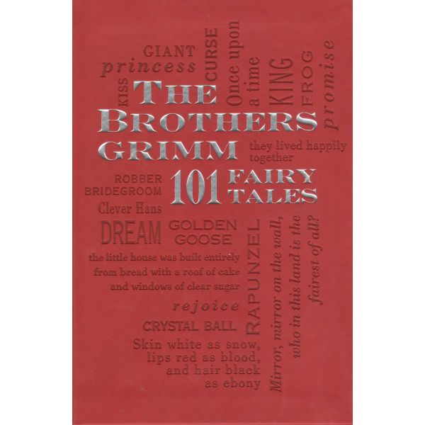 THE BROTHERS GRIMM: 101 FAIRY TALES