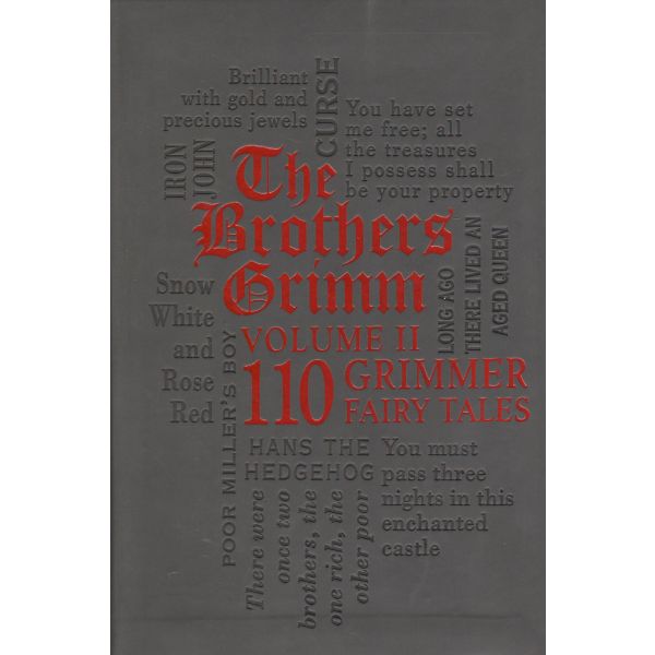 THE BROTHERS GRIMM, Volume 2: 110 Grimmer Fairy Tales