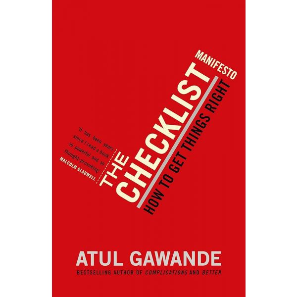 THE CHECKLIST MANIFESTO: How To Get Things Right