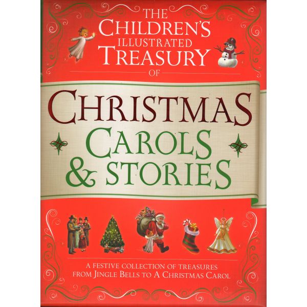 THE CHILDREN`S ILLUSTRATED TREASURY OF CHRISTMAS CAROLS & STORIES