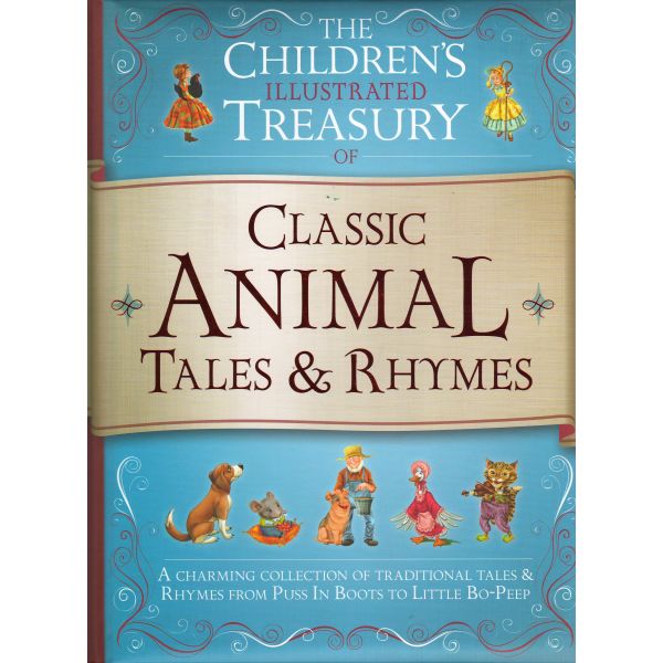 THE CHILDREN`S ILLUSTRATED TREASURY OF CLASSIC ANIMAL TALES & RHYMES