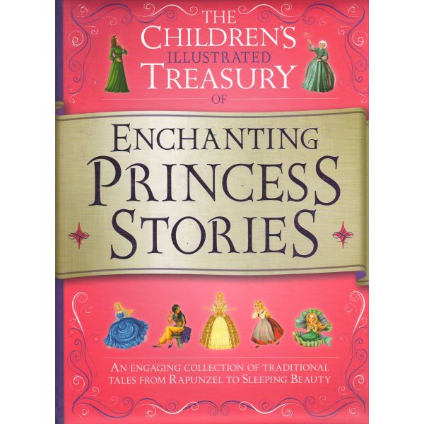 THE CHILDREN`S ILLUSTRATED TREASURY OF ENCHANTING PRINCESS STORIES