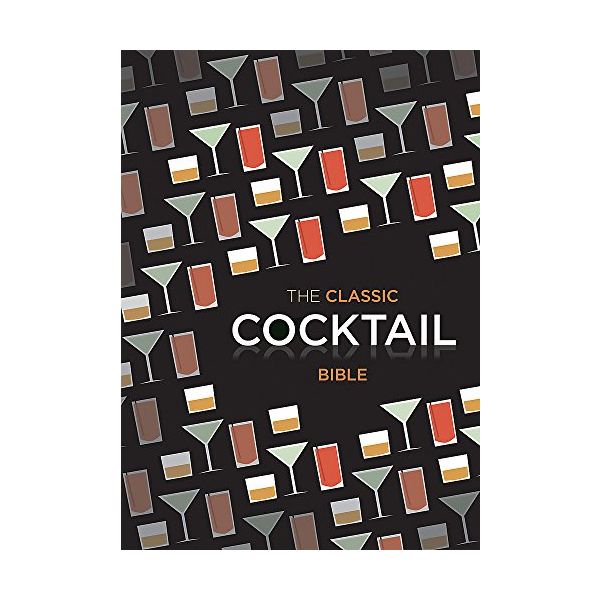 THE CLASSIC COCKTAIL BIBLE