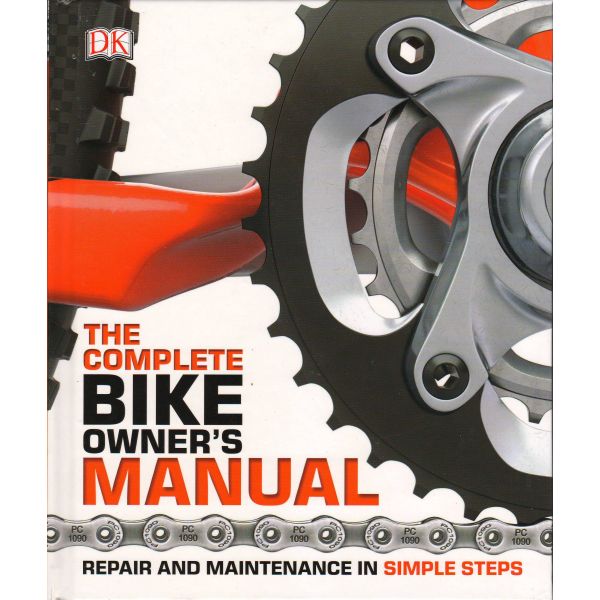 THE COMPLETE BIKE OWNERS MANUAL: Repair and Maintenance in Simple Steps