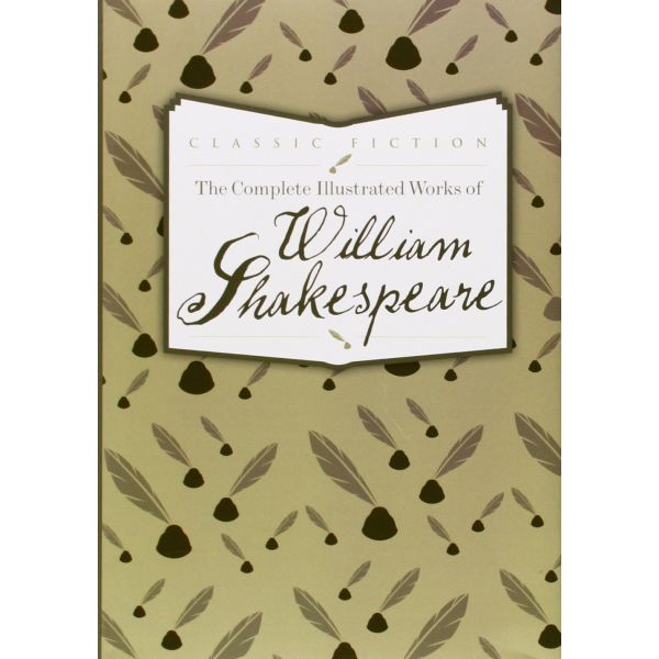 THE COMPLETE ILLUSTRATED WORKS OF WILLIAM SHAKES