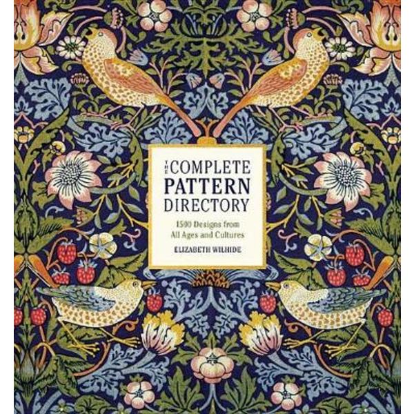THE COMPLETE PATTERN DIRECTORY: 1500 Designs from All Ages and Cultures