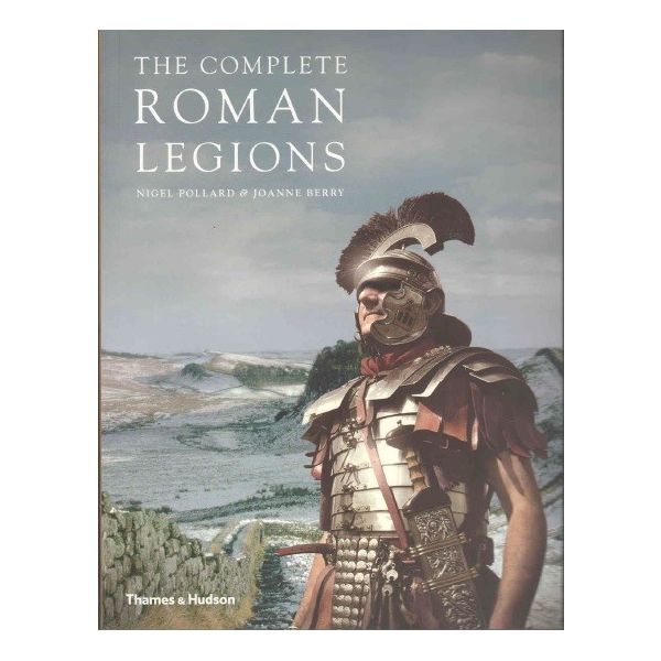THE COMPLETE ROMAN LEGIONS