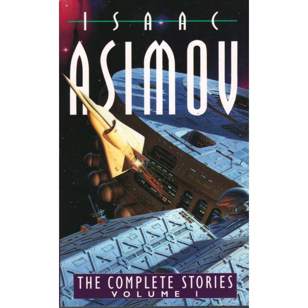 THE COMPLETE STORIES. V.1. (A.Asimov)