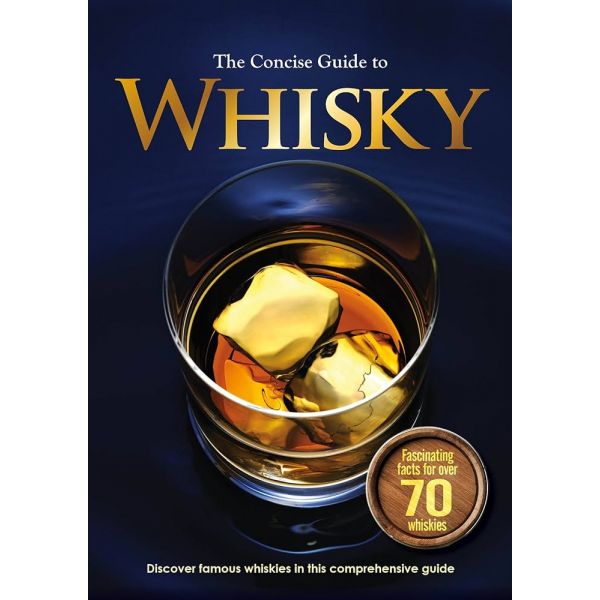 THE CONCISE GUIDE TO WHISKEY