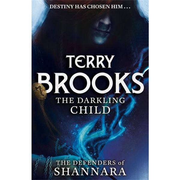 THE DARKLING CHILD. “The Defenders of Shannara“, Book 2