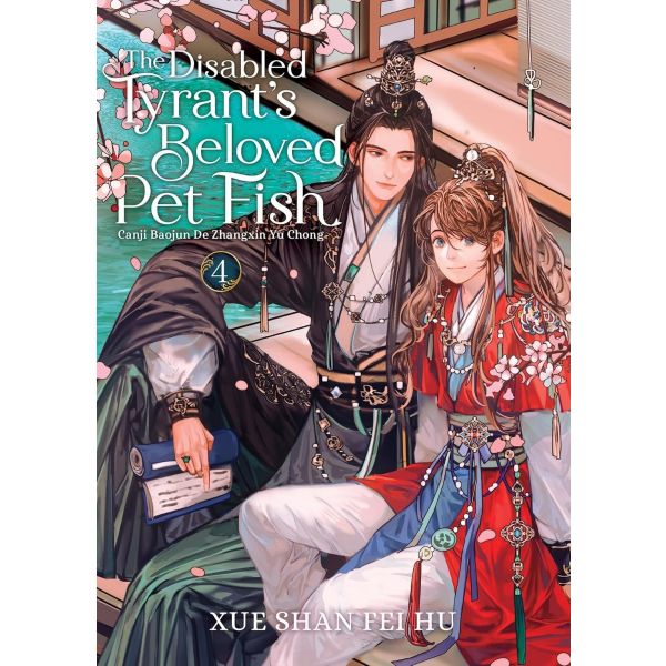 The Disabled Tyrant`s Beloved Pet Fish: Canji Baojun De Zhangxin Yu Chong (Novel), Vol. 4