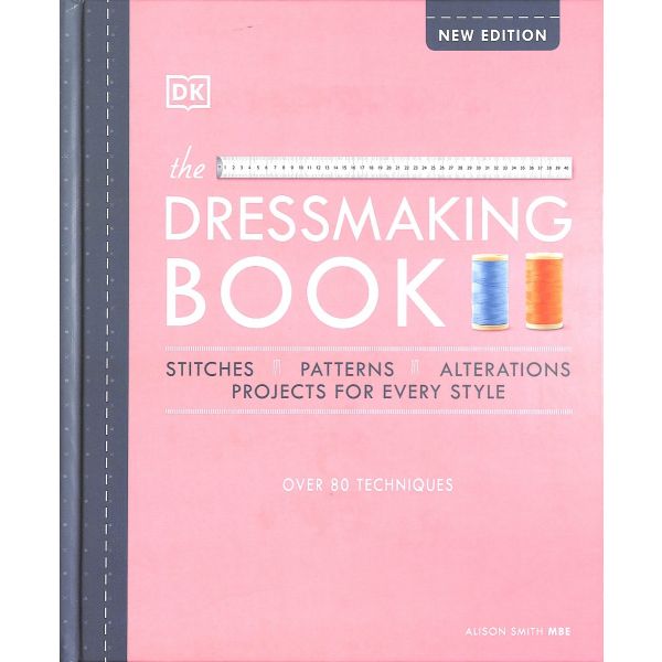 THE DRESSMAKING BOOK: Over 80 Techniques