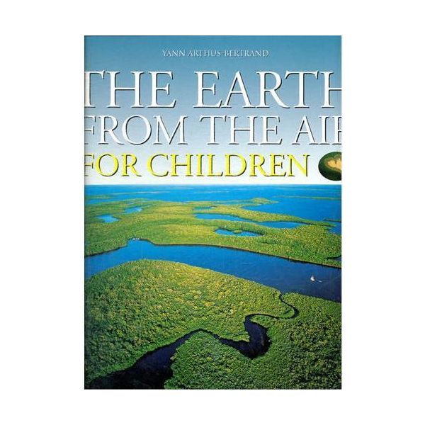 THE EARTH FROM THE AIR FOR CHILDREN