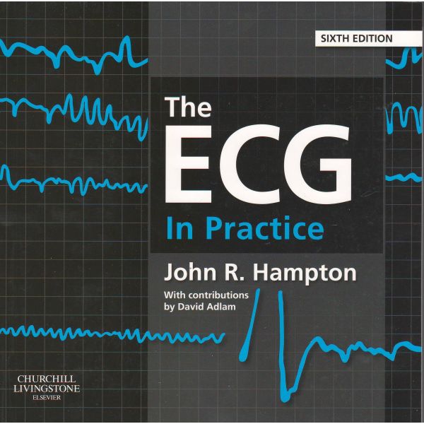 THE ECG IN PRACTICE, 6th Edition