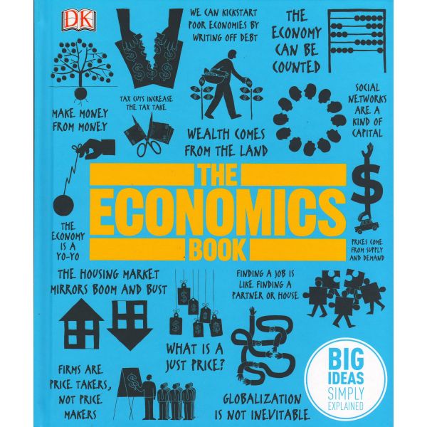 THE ECONOMICS BOOK: Big Ideas Simply Explained