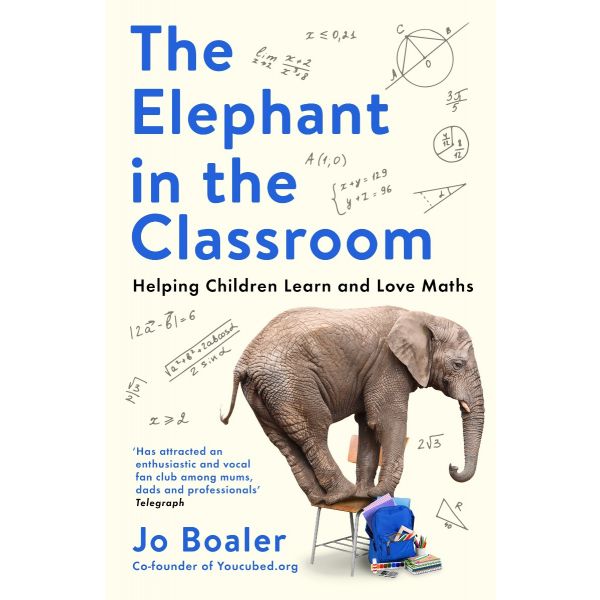 THE ELEPHANT IN THE CLASSROOM: Helping Children Learn and Love Maths