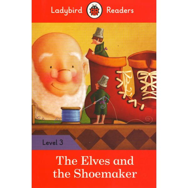 THE ELVES AND THE SHOEMAKER. Level 3. “Ladybird Readers“