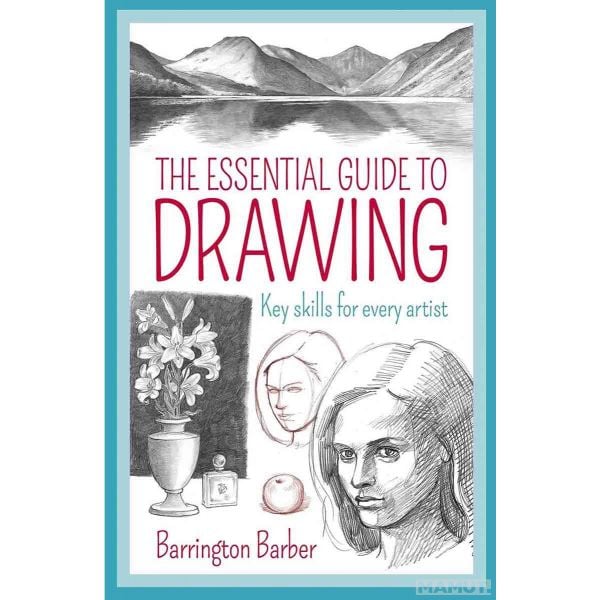The Essential Guide to Drawing