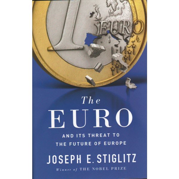 THE EURO: And its Threat to the Future of Europe