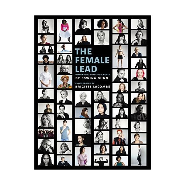 THE FEMALE LEAD: Women Who Shape Our World