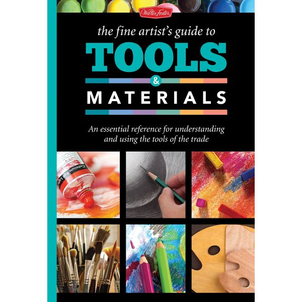 THE FINE ARTIST`S GUIDE TO TOOLS & MATERIALS