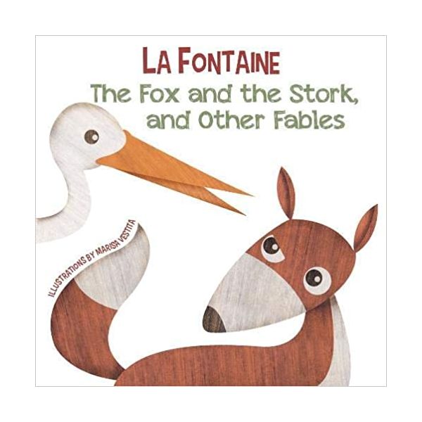 THE FOX AND THE STORK, AND OTHER FABLES