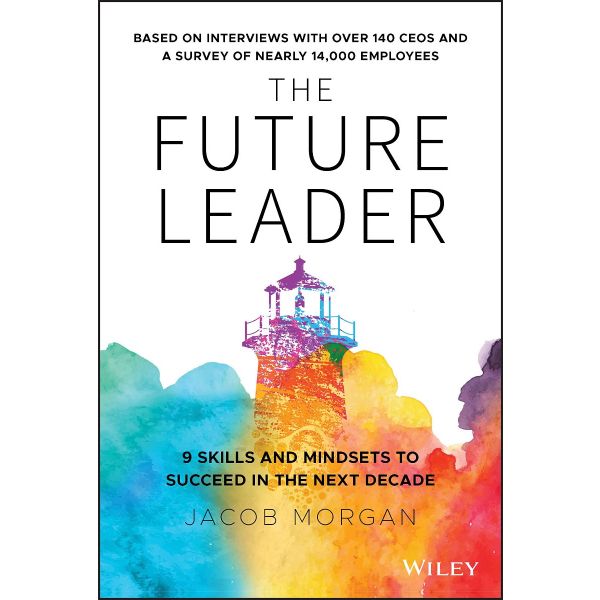 THE FUTURE LEADER : 9 Skills and Mindsets to Succeed in the Next Decade